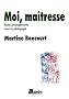 Moi, Ma�tresse : Petits arrangements avec la p�dagogie