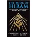 The Book of Hiram: Unlocking the Secrets of the Hiram Key