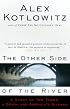 The Other Side of the River: A Story of Two Towns, a Death, and America's Dilemma
