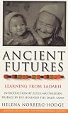 Ancient Futures: Learning from Ladakh