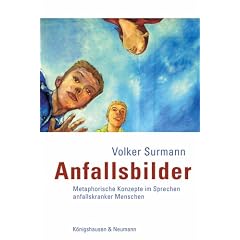 Anfallsbilder: Metaphorische Konzepte im Sprechen anfallskranker Menschen