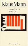 Klaus Mann - Tageb&uuml;cher: Tageb&uuml;cher 1940 bis 1943: Bd - 5 - Klaus Mann
