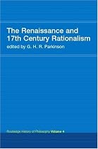 The Renaissance and Seventeenth Century Rationalism (Routledge History of Philosophy)