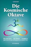 Die kosmische Oktave: Der Weg zum universellen Einklang
