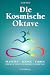 Die kosmische Oktave: Der Weg zum universellen Einklang Image of Die kosmische Oktave: Der Weg zum universellen Einklang