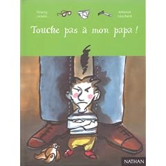 Touche pas � mon papa !