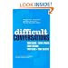 Difficult Conversations: How to Discuss What Matters Most