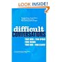 Difficult Conversations: How to Discuss What Matters Most