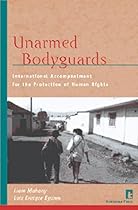 Unarmed Bodyguards: International Accompaniment for the Protection of Human Rights
