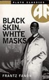 Black Skin, White Masks (Pluto Classics) (Pluto Classics)