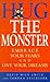 Hug the Monster: How to Embrace Your Fears and Live Your Dreams