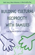 Building Cultural Reciprocity with Families: Case Studies in Special Education