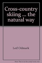 Cross-country skiing the natural way Cross-country skiing the natural way