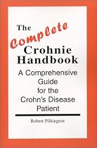 The Complete Crohnie Handbook: A Comprehensive Guide for the Crohn's Disease Patient