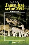 Jagen hat seine Zeit