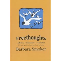 Freethoughts: Atheism, Secularism, Humanism - Selected Egotistically from "The Freethinker"