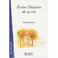 Ecrire l'histoire de sa vie