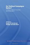 Do Political Campaigns Matter?: Campaign Effects in Elections and Referendums (Routledge/Ecpr Studies in European Political Science)