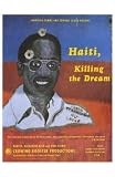Haiti Killing the Dream - Movie Poster / Print -- Custom Framing Available