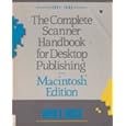 The Complete Scanner Toolkit for the IBM Pc/With Disk (Business One Irwin Desktop Publishing Library) David D. Busch