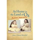 At Home in the Land of Oz: Autism, My Sister, and Me
