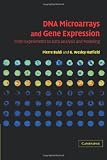 DNA Microarrays and Gene Expression: From Experiments to Data Analysis and Modeling
