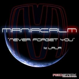 ManiaCalm - Never Forget You