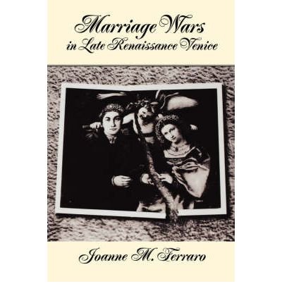 Marriage Wars in Late Renaissance Venice by Ferraro,Joanne M.. [2001] Paperback