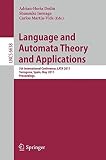 Language and automata theory and applications : 5th international conference, LATA 2011, Tarragona, Spain, May 26-31, 2011 : proceedings