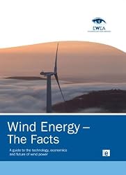 Wind Energy - The Facts: A Guide to the Technology, Economics and Future of Wind Power (European Wind Energy Associati)