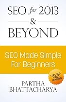 SEO For 2013 & Beyond: SEO Made Simple For Beginners (with free video lessons)