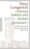 "Davon haben wir nichts gewusst!": Die Deutschen und die Judenverfolgung 1933-1945 - Peter Longerich
