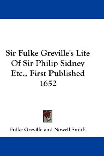Sir Fulke Greville's Life Of Sir Philip Sidney Etc., First Published 1652 under The Books Store