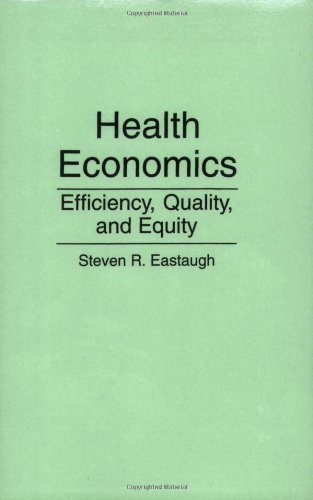 Health Economics: Efficiency, Quality, and Equity