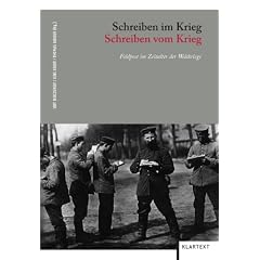 Schreiben im Krieg - Schreiben vom Krieg: Feldpost im Zeitalter der Weltkriege