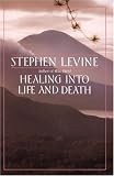 Healing into Life and Death