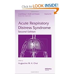 Acute Respiratory Distress Syndrome, Second Edition (Lung Biology in Health and Disease) by Augustine M.K. Choi