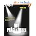 Neu pr�sentieren: Begeistern und �berzeugen mit den Erfolgsmethoden der Werbung