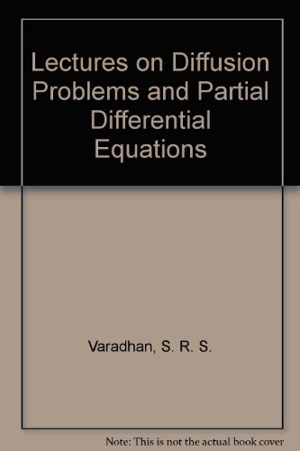 Lectures on Diffusion Problems and Partial Differential Equations