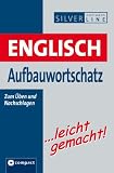 Produkt-Bild: Englisch Aufbauwortschatz leicht gemacht!: Zum &Uuml;ben und Nachschlagen