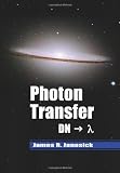Photon Transfer: Dn--> (SPIE Press Monograph)
