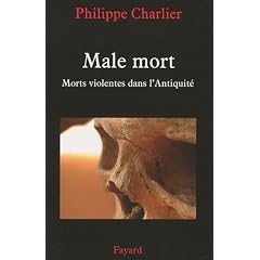 Male mort : Morts violentes dans l'Antiquit�