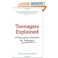 Teenagers Explained: A manual for parents by teenagers