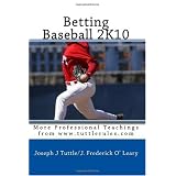 Betting Baseball 2K10: More Professional Teachings from www.tuttlerules.com ~ Joseph J Tuttle