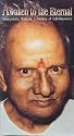 Awaken to the Eternal: Nisargadatta Maharaj -- A Journey of Self-Discovery [VHS]
