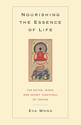 Nourishing the Essence of Life: The Outer, Inner, and Secret Teachings of Taoism, by Eva Wong