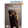 Anthologie d'�thique animale : Apologies des b�tes