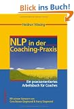 NLP in der Coaching-Praxis: Ein praxisorientiertes Arbeitsbuch f�r Coaches