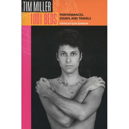 1001 Beds: Performances, Essays, and Travels (Living Out: Gay and Lesbian Autobiog) Tim Miller and Glen Johnson