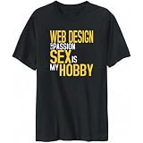 T-Shirt Mens Black " Web Design is my passion, sex is my hobby " Hobbies